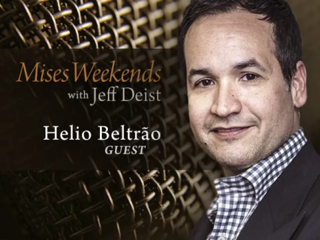 Helio Beltrão on Mises Weekends